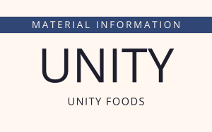 Unity Foods - Material Information