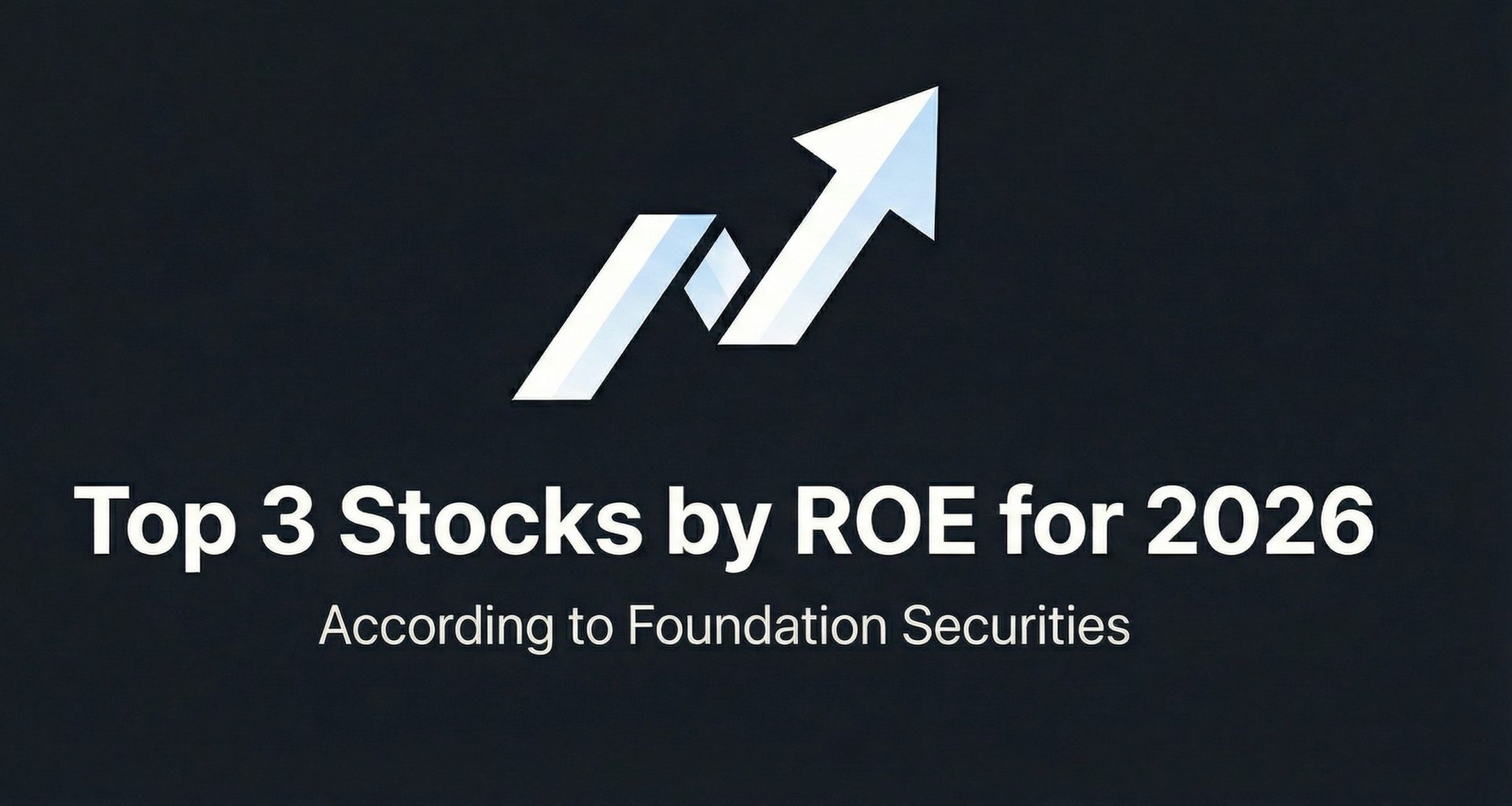 Top 3 stocks roe foundation securities